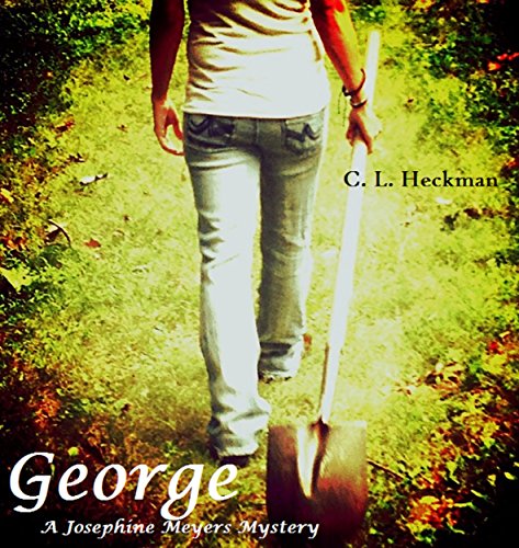 George: A Josephine Meyers Mystery (Josephine Meyers Mysteries Book 1)