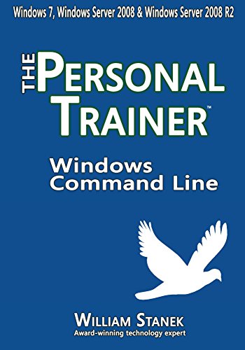 Windows Command Line: The Personal Trainer for Windows 7, Windows Server 2008 & Windows Server 2008 R2 (The Personal Trainer for Technology)