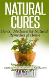 Natural Cures: Herbal Medicine for Natural Remedies at Home (Sustainable Living & Homestead Survival Series)