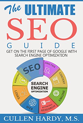 The Ultimate SEO Guide: Get on the First Page of Google with Search Engine Optimization