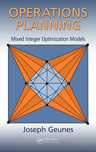 Operations Planning: Mixed Integer Optimization Models (Operations Research Series)