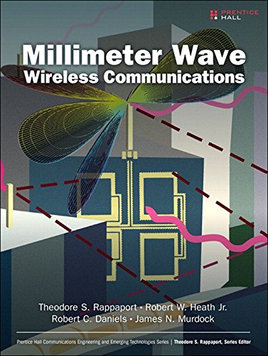 Millimeter Wave Wireless Communications (Prentice Hall Communications Engineering and Emerging Technologies Series from Ted Rappaport)