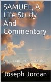 SAMUEL, A Life Study And Commentary (Outstanding Men of the Bible Book 2)