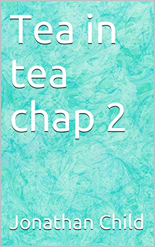 Tea in tea chap 2