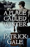 A Place Called Winter: The epic and tender bestselling novel of love, compassion and living again