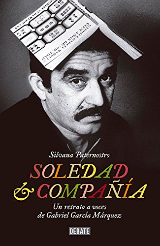 Soledad y compaÃ±Ã­a: Un retrato compartido de Gabriel GarcÃ­a MÃ¡rquez (Spanish Edition)