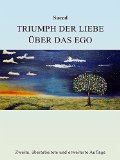 Triumph der Liebe Ã¼ber das Ego (German Edition)