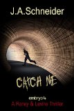 CATCH ME (EMBRYO: A Raney & Levine Thriller, Book 4)