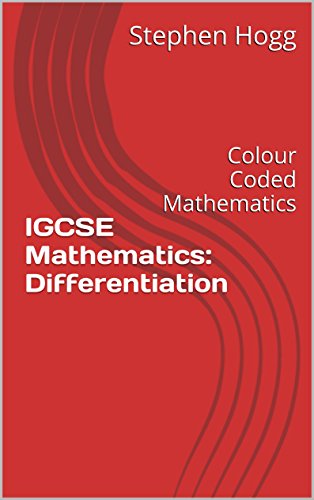 IGCSE Mathematics: Differentiation: Colour Coded Mathematics