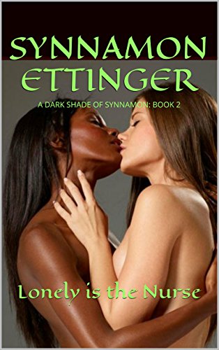 A Dark Shade of Synnamon:Book 2: Lonely is the Nurse