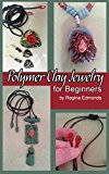 Polymer Clay Jewelry for Beginners