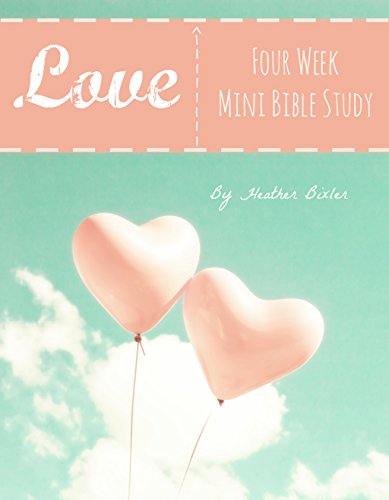Love - Four Week Mini Bible Study (Becoming Press Mini Bible Studies)