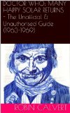 Doctor Who: Many Happy Solar Returns (The Unauthorised & Unofficial Guide, 1963-1969)