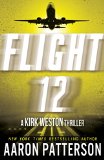 Flight 12: A Kirk Weston Thriller (Flight 12 Begins Series Book 5)