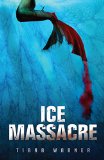 Ice Massacre: Book one of a sapphic mermaid romance trilogy (Mermaids of Eriana Kwai 1)