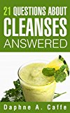 21 Questions About Cleanses Answered