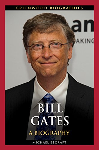 Bill Gates: A Biography (Greenwood Biographies)