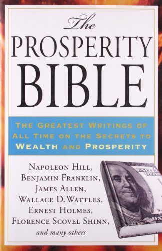The Prosperity Bible: The Greatest Writings of All Time on the Secrets to Wealth and Prosperity by Hill, Napoleon (2012) Paperback