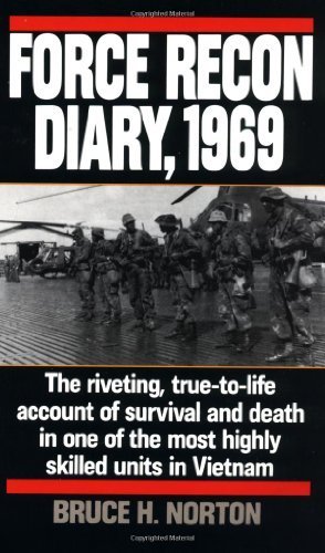 Force Recon Diary, 1969: The Riveting, True-to-Life Account of Survival and Death in One of the Most Highly Skilled Units in Vietnam by Norton, Major Bruce H. (1991) Mass Market Paperback