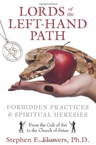 Lords of the Left-Hand Path: Forbidden Practices and Spiritual Heresies by Flowers Ph.D., Stephen E. (2012) Paperback