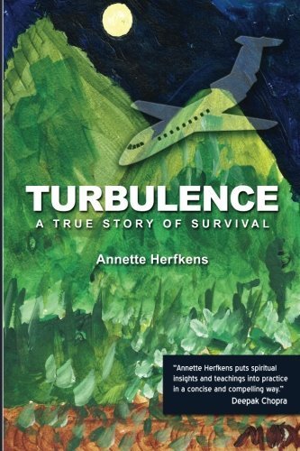 Turbulence: A True Story of Survival by Herfkens, Annette (2014) Paperback