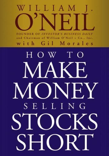 How to Make Money Selling Stocks Short by William J. O'Neil, Gil Morales (2004) Paperback