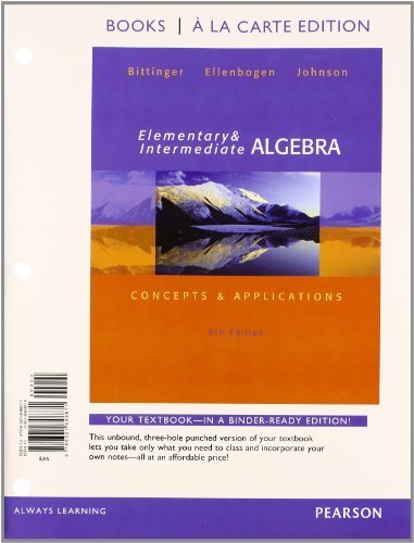 Elementary and Intermediate Algebra: Concepts & Applications, Books a la Carte edition plus MyMathLab with Pearson eText -- Access Card Package (6th Edition) by Bittinger, Marvin L., Ellenbogen, David J., Johnson, Barbara (2013) Loose Leaf