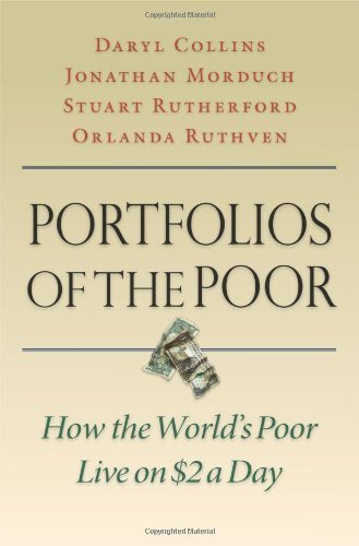 Portfolios of the Poor: How the World's Poor Live on 2 a Day by Collins, Daryl, Morduch, Jonathan, Rutherford, Stuart, Ruthv (2010) Paperback