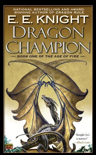 Dragon Champion (One of the Age of Fire #1) by Knight, E.E. (2010) Mass Market Paperback