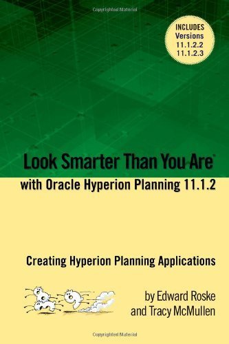 Look Smarter Than You Are with Hyperion Planning 11.1.2: Creating Hyperion Planning Applications by Roske, Edward (2013) Paperback