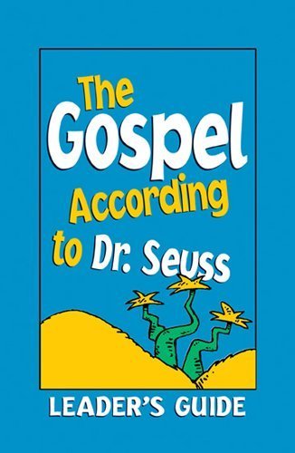 The Gospel According to Dr. Seuss Leader's Guide by Mark Ballard, Kate Ballard, Chester D. Williams (2006) Paperback