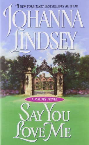 Say You Love Me (Malory, No. 5) by Lindsey, Johanna (1997) Mass Market Paperback