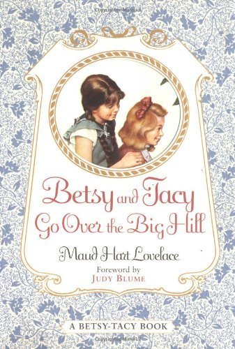 Betsy and Tacy Go Over the Big Hill (Betsy-Tacy Book) by Lovelace, Maud Hart (2000) Paperback
