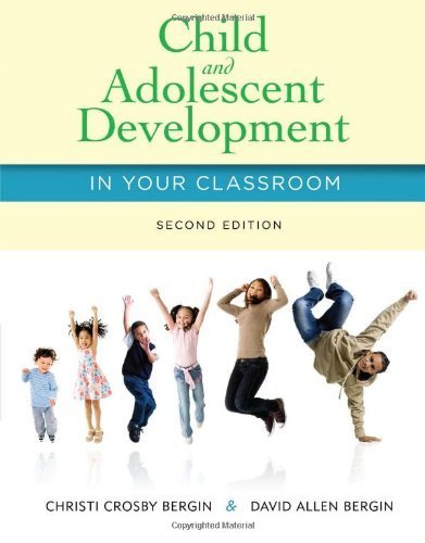 Child and Adolescent Development in Your Classroom by Bergin, Christi Crosby, Bergin, David Allen (2014) Paperback