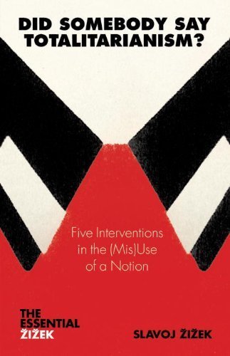 Did Somebody Say Totalitarianism?: 5 Interventions in the (Mis)Use of a Notion (The Essential Zizek) by Zizek, Slavoj (2011) Paperback