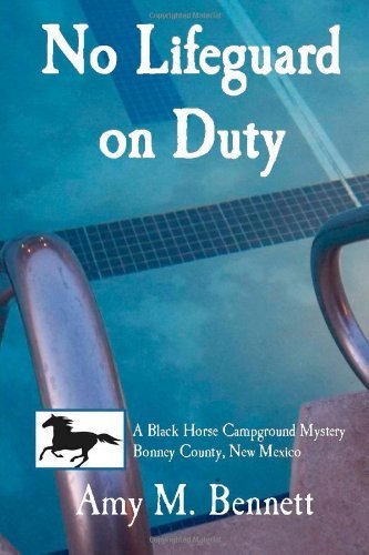 No Lifeguard on Duty (A Black Horse Campground Mystery) (Volume 2) by Bennett, Amy M. (2014) Paperback