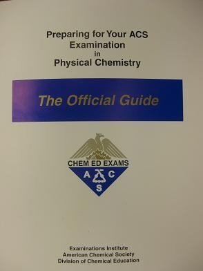 Preparing for Your ACS Examination in Physical Chemistry: The Official Guide by American Chemical Society (2009) Paperback