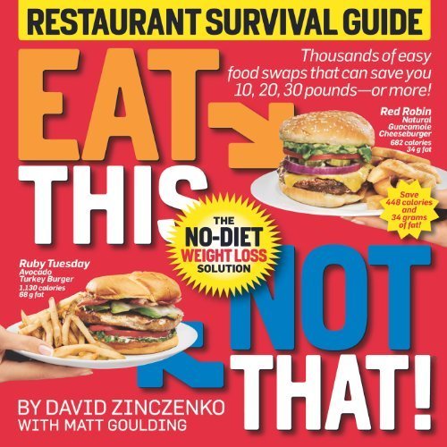 Eat This Not That! Restaurant Survival Guide: The No-Diet Weight Loss Solution by Zinczenko, David, Goulding, Matt (2009) Paperback