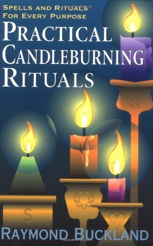 Practical Candleburning Rituals: Spells and Rituals for Every Purpose (Llewellyn's Practical Magick Series) by Buckland, Raymond (1982) Paperback