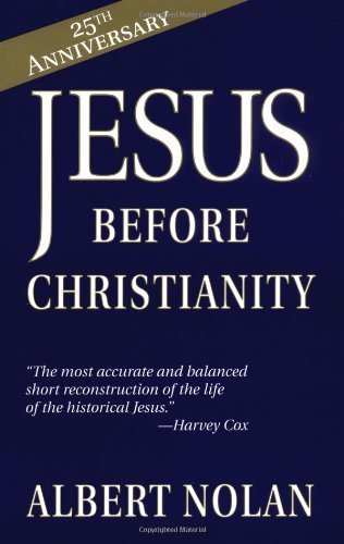 Jesus Before Christianity by Nolan, Albert (2001) Paperback