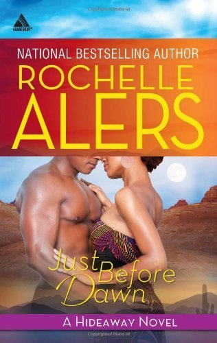 Just Before Dawn (Hideaway (Kimani)) by Alers, Rochelle (2011) Mass Market Paperback