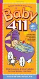 Baby 411: Clear Answers & Smart Advice for Your Baby's First Year (Baby 411: Clear Answers and Smart Advice for Your Baby's First Year) by Fields, Denise, Brown, Ari (2009) Paperback