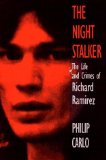 The Night Stalker: The True Story of America's Most Feared Serial Killer by Carlo, Philip (1996) Hardcover