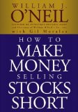 How to Make Money Selling Stocks Short by William J. O'Neil, Gil Morales (2004) Paperback