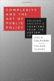 Complexity and the Art of Public Policy: Solving Society's Problems from the Bottom Up by Colander, David, Kupers, Roland (2014) Hardcover