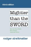 Mightier than the Sword: How the News Media Have Shaped American History by Streitmatter, Rodger (2011) Paperback