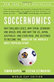 Soccernomics: Why England Loses, Why Spain, Germany, and Brazil Win, and Why the U.S., Japan, Australia?and Even Iraq?Are Destined to Become the Kings of the World?s Most Popular Sport by Simon Kuper, Stefan Szymanski (2014) Paperback