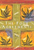 The Four Agreements: A Practical Guide to Personal Freedom (A Toltec Wisdom Book) by Don Miguel Ruiz (1997) Paperback