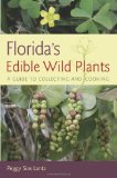 Florida's Edible Wild Plants: A Guide to Collecting and Cooking by Lantz, Peggy Sias (2014) Paperback