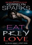 Eat Prey Love (Love at Stake) by Sparks, Kerrelyn (2010) Mass Market Paperback